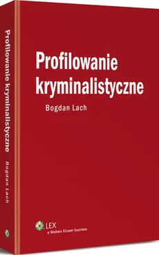 Profilowanie kryminalistyczne - Bogdan Lach