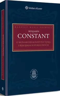 O monarchii konstytucyjnej i rękojmiach publicznych - Outlet - Benjamin Constant
