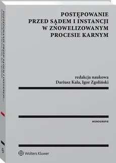Postępowanie przed sądem I instancji w znowelizowanym procesie karnym - Dariusz Kala, Igor Zgoliński