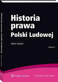 Historia prawa Polski Ludowej - Outlet - Adam Lityński