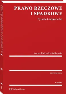 Prawo rzeczowe i spadkowe - Joanna Kuźmicka-Sulikowska