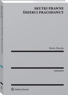 Skutki prawne śmierci pracodawcy - Marta Zbucka