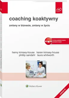 Coaching koaktywny - Henry Kimsey-House, Karen Kimsey-House, Phillip Sandahl, Laura Whitworth