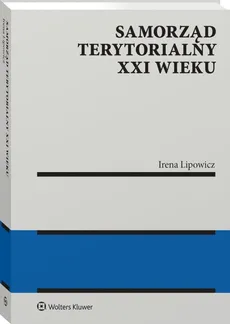Samorząd terytorialny XXI wieku - Irena Lipowicz