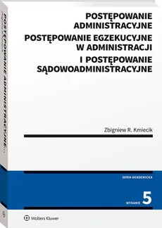 Postępowanie administracyjne Postępowanie egzekucyjne w administracji i Postępowanie sądowoadministracyjne - Outlet - Kmiecik Zbigniew R.