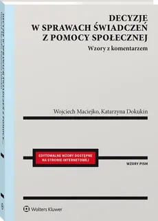 Decyzje w sprawach świadczeń z pomocy społecznej - Katarzyna Dokukin, Wojciech Maciejko