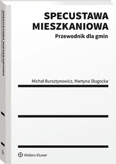 Specustawa mieszkaniowa - Michał Bursztynowicz, Martyna Sługocka