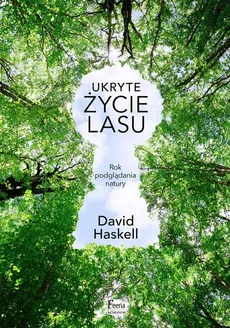 Ukryte życie lasu - David Haskell