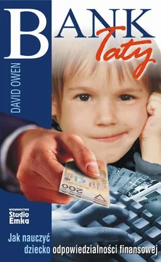 Bank Taty. Jak nauczyć dziecko odpowiedzialności finansowej - David Owen