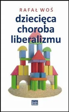 Dziecięca choroba liberalizmu - Rafał Woś