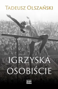 Igrzyska osobiście - Tadeusz Olszański