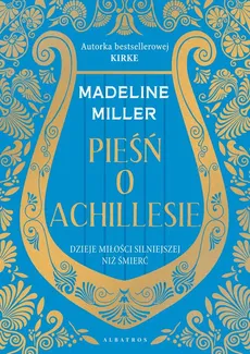 PIEŚŃ O ACHILLESIE - Madeline Miller
