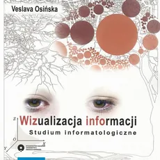 WIZualizacja INFOrmacji. Studium informatologiczne - Veslava Osińska