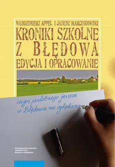Kroniki szkolne z Błędowa. Edycja i opracowanie - Włodzimierz Appel