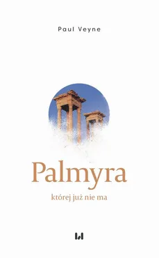 Palmyra, której już nie ma - Paul Veyne