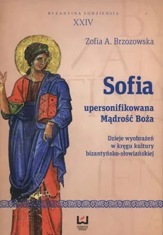Sofia - upersonifikowana Mądrość Boża - Zofia A. Brzozowska