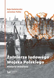 Żołnierze ludowego Wojska Polskiego - Jarosław Pałka, Kaja Kaźmierska