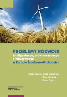 Problemy rozwoju inteligentnego, zrównoważonego i inkluzywnego w Europie Środkowo-Wschodniej