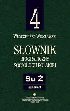 Słownik biograficzny socjologii polskiej t.4 - Włodzimierz Wincławski