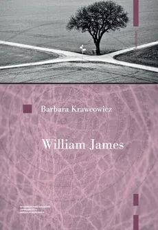 William James. Pragmatyzm i religia - Krawcowicz Barbara