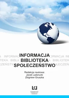 Informacja, biblioteka, społeczeństwo. Z prac bibliologicznych kół naukowych w Polsce