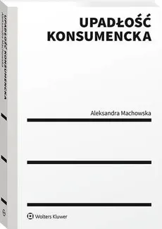 Upadłość konsumencka - Aleksandra Machowska