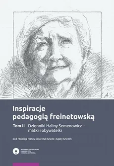 Inspiracje pedagogią freinetowską. Tom 2 - Dzienniki Haliny Semenowicz - matki i obywatelki