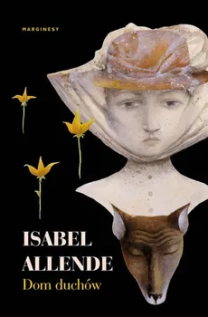 Dom duchów - Isabel Allende, Zbigniew Marcin Kowalewski
