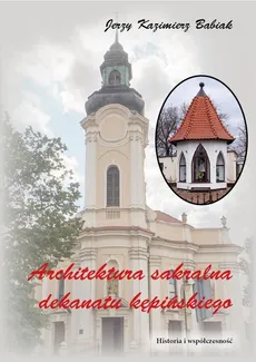 Architektura sakralna Dekanatu Kępińskiego - Outlet - Babiak Jerzy Kazimierz