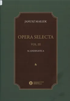 Opera selecta, t. III: Scandinavica - Janusz Małłek