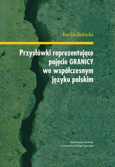 Przysłówki reprezentujące pojęcie "granicy" we współczesnym języku polskim - Emilia Kubicka