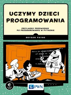 Uczymy dzieci programowania - Bryson Payne