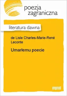 Umarłemu poecie - Charles-Marie-René Leconte de Lisle