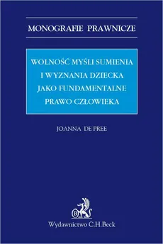 Wolność myśli sumienia i wyznania dziecka jako fundamentalne prawo człowieka - Joanna de Pree