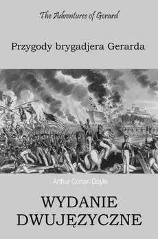 Przygody brygadjera Gerarda. Wydanie dwujęzyczne - Sir Arthur Conan Doyle