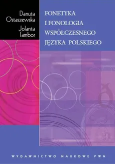 Fonetyka i fonologia współczesnego języka polskiego - Danuta Ostaszewska, Jolanta Tambor