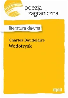Wodotrysk - Charles Baudelaire