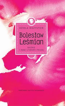 Baśnie i inne utwory prozą - Bolesław Leśmian