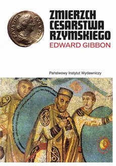 Zmierzch cesarstwa rzymskiego Tom II - Edward Gibbon