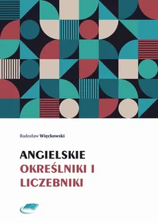 Angielskie określniki i liczebniki - Radosław Więckowski