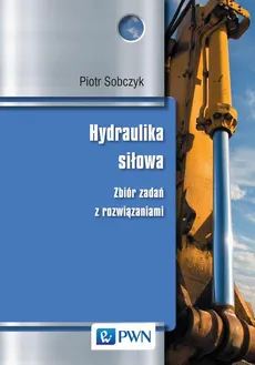 Hydraulika siłowa - Piotr Sobczyk