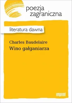 Wino gałganiarza - Charles Baudelaire