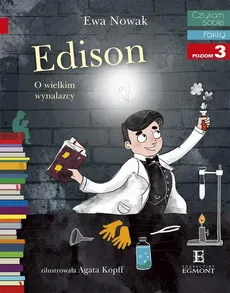 Edison. O wielkim wynalazcy. Czytam sobie - Ewa Nowak