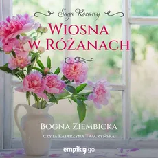 Wiosna w Różanach - Bogna Ziembicka