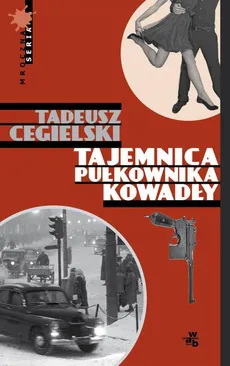 Tajemnica pułkownika Kowadły - Tadeusz Cegielski