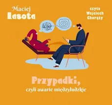 Przypadki, czyli awarie międzyludzkie - Maciej Lasota