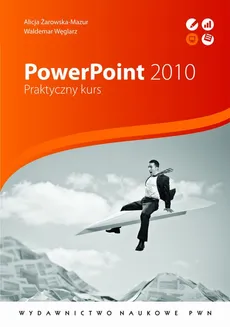 PowerPoint 2010. Praktyczny kurs - Alicja Żarowska-Mazur, Waldemar Węglarz