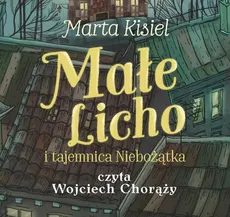 Małe Licho i tajemnica Niebożątka - Marta Kisiel