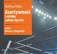Asertywność i sztuka celnej riposty - Matthias Nollke