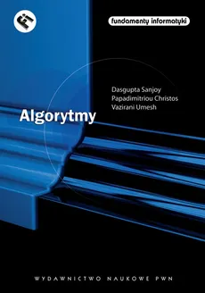 Algorytmy - Christos Papadimitriou, Sanjoy Dasgupta, Umesh Vazirani